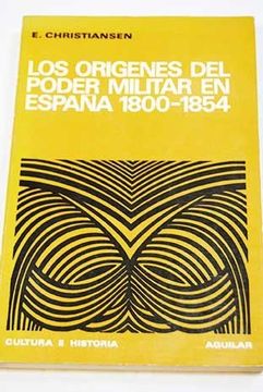 portada Los origenes del poder militar en España 1800-1854