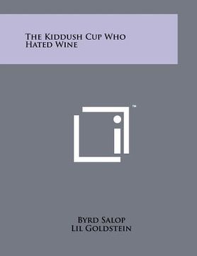 portada the kiddush cup who hated wine (en Inglés)