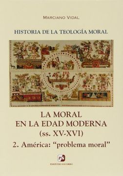 portada moral en la edad moderna. 2. (xv-xvi) america peoblema moral (in Spanish)