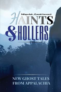 portada Haints and Hollers: New Ghost Tales from Appalachia (en Inglés)
