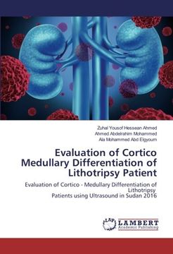 portada Evaluation of Cortico Medullary Differentiation of Lithotripsy Patient: Evaluation of Cortico - Medullary Differentiation of Lithotripsy Patients using Ultrasound in Sudan 2016