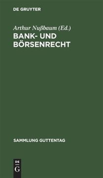 portada Bank und bã Rsenrecht: Eine Sammlung von Gesetzen und Geschã¤Ftsbedingungen -Language: German (en Alemán)