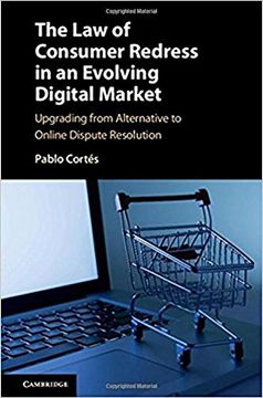 portada The Law of Consumer Redress in an Evolving Digital Market: Upgrading from Alternative to Online Dispute Resolution