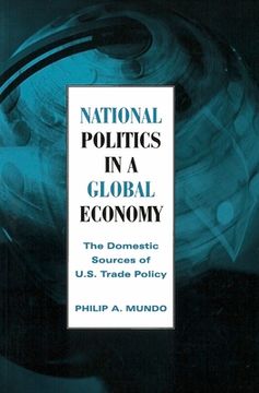 portada national politics in a global economy: the domestic sources of u.s. trade policy