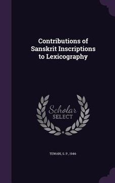 portada Contributions of Sanskrit Inscriptions to Lexicography (en Inglés)