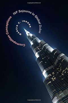 portada Cosmopolitan Conceptions: Ivf Sojourns in Global Dubai 