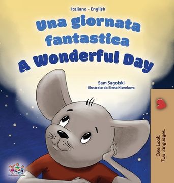 portada A Wonderful Day (Italian English Bilingual Children's Book (en Italiano)