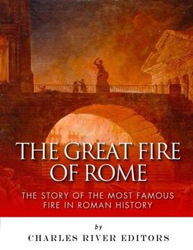 portada The Great Fire of Rome: The Story of the Most Famous Fire in Roman History