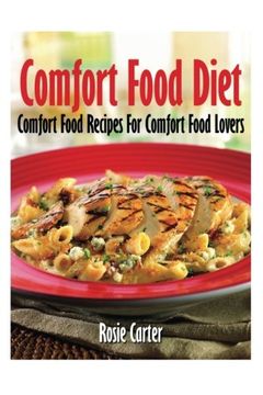 portada Comfort Food Diet: Comfort Food Recipes For Comfort Food Lovers
