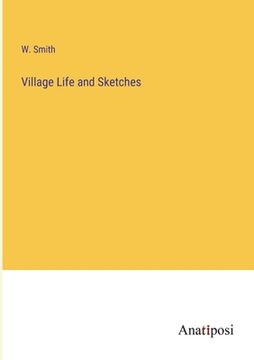 portada Village Life and Sketches (en Inglés)