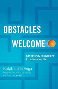 portada obstacles welcome: how to turn adversity into advantage in business and in life