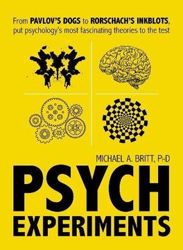 portada Psych Experiments: From Pavlov's Dogs to Rorschach's Inkblots, put Psychology's Most Fascinating Studies to the Test (en Inglés)