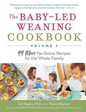 portada The Baby-Led Weaning Cookbook--Volume 2: 99 More No-Stress Recipes for the Whole Family (en Inglés)