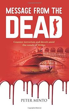 portada Message From the Dead: Counter-Terrorism and Deceit Amid the Canals of Venice (en Inglés)