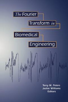 portada The Fourier Transform in Biomedical Engineering (en Inglés)