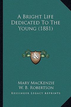 portada a bright life dedicated to the young (1881) (en Inglés)