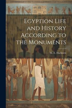 portada Egyption Life and History According to the Monuments (en Inglés)