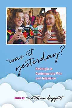portada Was it Yesterday? Nostalgia in Contemporary Film and Television (Suny Series, Horizons of Cinema) (en Inglés)