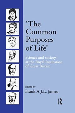 portada 'The Common Purposes of Life': Science and Society at the Royal Institution of Great Britain