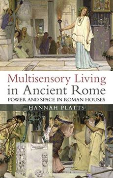 portada Multisensory Living in Ancient Rome: Power and Space in Roman Houses 