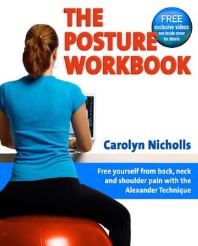 portada Posture Workbook: Free Yourself from Back, Neck and Shoulder Pain with the Alexander Technique