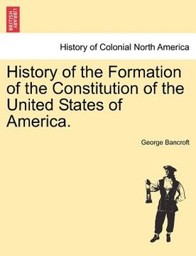 portada history of the formation of the constitution of the united states of america. vol. ii. (en Inglés)