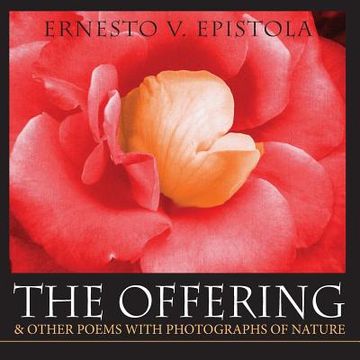 portada The Offering & Other Poems with Photographs of Nature (en Inglés)