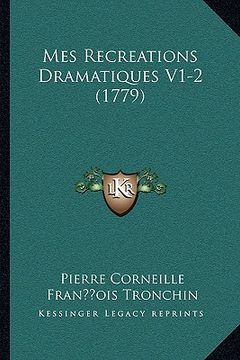 portada Mes Recreations Dramatiques V1-2 (1779) (en Francés)