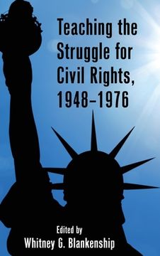 portada Teaching the Struggle for Civil Rights, 1948-1976 (en Inglés)