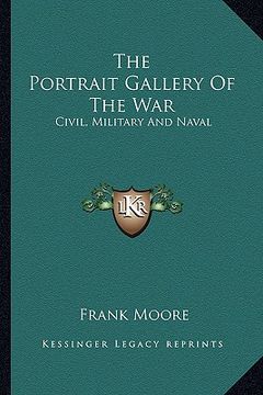 portada the portrait gallery of the war: civil, military and naval: a biographical record (1865) (en Inglés)