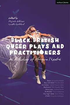 portada Black British Queer Plays and Practitioners: An Anthology of Afriquia Theatre: Basin; Boy with Beer; Sin Dykes; Bashment; Nine Lives; Burgerz; The Hig