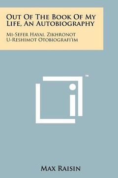 portada Out of the Book of My Life, an Autobiography: Mi-Sefer Hayai, Zikhronot U-Reshimot Otobiografi'im (in Hebreo)