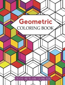 portada Geometric Coloring Books: Designs with Geometric and Patterns Coloring Book For Improve Your Creative (Relaxing Coloring Book)