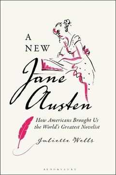 portada A New Jane Austen: How Americans Brought Us the World's Greatest Novelist (in English)