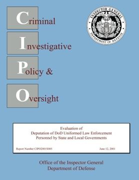 portada Evaluation of Deputation of DoD Uniformed Law Enforcement Personnel by State and Local Governments: Report Number CIPO2001S005