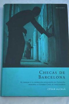 portada Checas de Barcelona : el terror y la represión estalinista en Cataluña durante la Guerra Civil al descubierto