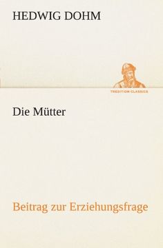portada Die Mütter: Beitrag zur Erziehungsfrage (TREDITION CLASSICS) (German Edition)