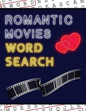 portada Romantic Movies Word Search: 50+ Film Puzzles - With Romantic Love Pictures - Have fun Solving These Large-Print Word Find Puzzles! (in English)