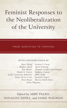 portada Feminist Responses to the Neoliberalization of the University: From Surviving to Thriving (en Inglés)