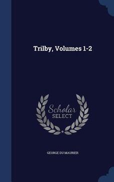 portada Trilby, Volumes 1-2 (en Inglés)