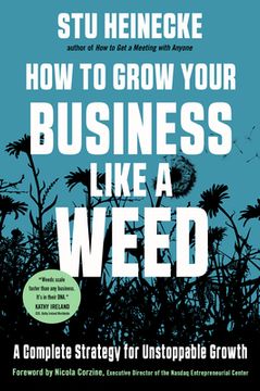 portada How to Grow Your Business Like a Weed: A Complete Strategy for Unstoppable Growth (en Inglés)