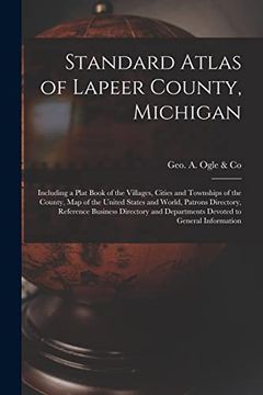 portada Standard Atlas of Lapeer County, Michigan: Including a Plat Book of the Villages, Cities and Townships of the County, map of the United States and. Departments Devoted to General Information (en Inglés)