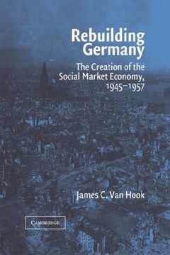 portada Rebuilding Germany: The Creation of the Social Market Economy, 1945-1957 (in English)