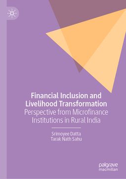 portada Financial Inclusion and Livelihood Transformation: Perspective from Microfinance Institutions in Rural India (en Inglés)