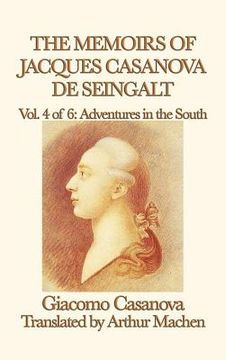 portada The Memoirs of Jacques Casanova de Seingalt Vol. 4 Adventures in the South (en Inglés)