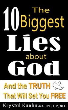 portada The 10 Biggest Lies About God and the Truth That Will Set You Free (en Inglés)