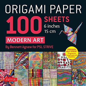 portada Origami Paper 100 Sheets Modern art 6" (15 Cm): Art by Bennett Agnew for psl Strive: Double-Sided Sheets Printed With 12 Different Designs (Instructions for 5 Projects) 