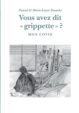 portada Vous avez dit "grippette" ?: Mon Covid (in French)