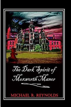 portada The Dark Spirit of Moxworth Manor (in English)