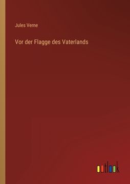 portada Vor der Flagge des Vaterlands (en Alemán)